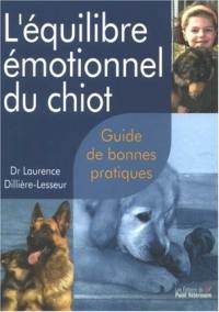 L'équilibre émotionnel du chiot : guide de bonnes pratiques