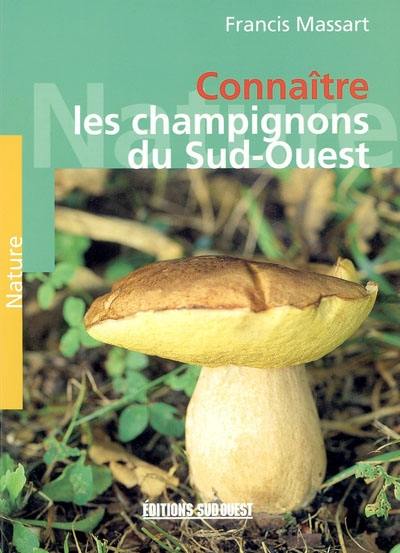 Connaître les champignons du Sud-Ouest : les champignons au fil des saisons