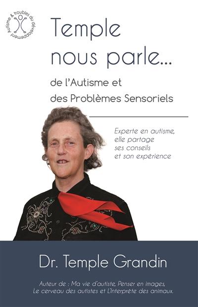 Temple nous parle... : de l'autisme et des problèmes sensoriels