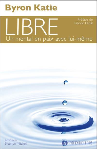 Libre : un mental en paix avec lui-même