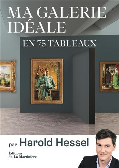 Ma galerie idéale en 75 tableaux