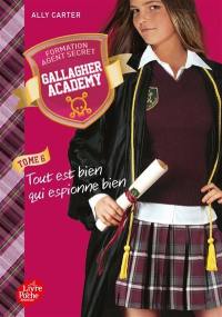 Gallagher academy. Vol. 6. Tout est bien qui espionne bien