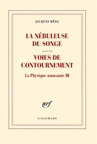 La physique amusante. Vol. 3. La nébuleuse du songe. Voies de contournement