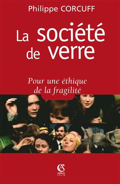 La société de verre : pour une éthique de la fragilité