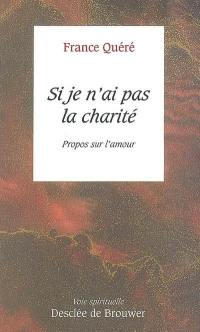 Si je n'ai pas la charité : propos sur l'amour