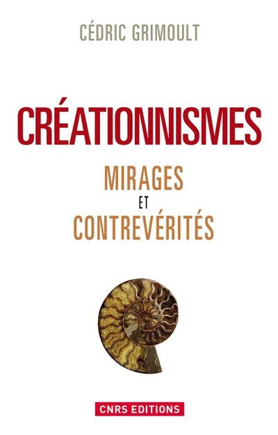 Créationnismes, mirages et contrevérités