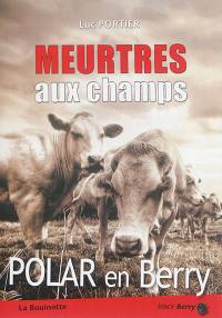 Meurtres aux champs