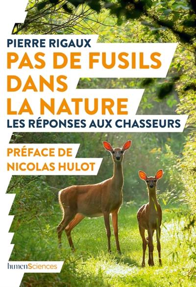 Pas de fusils dans la nature : les réponses aux chasseurs