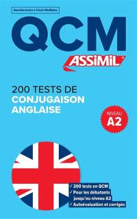 200 tests de conjugaison anglaise, niveau A2 : QCM