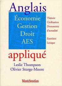 Anglais appliqué : économie, gestion, droit, AES