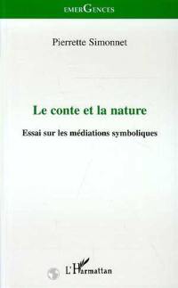 Le conte et la nature : essai sur les médiations symboliques