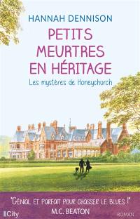 Les mystères de Honeychurch. Petits meurtres en héritage : les mystères de Honeychurch