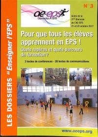 Pour que tous les élèves apprennent en EPS ! Quels repères et quels parcours de formation ? : actes de la 2ème Biennale de l'AE-EPS, 21 et 22 octobre 2017 : 3 textes de conférences, 28 textes de communication