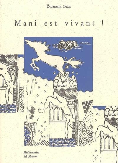 Mani est vivant !