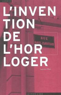 L'invention de l'horloger : de l'histoire au mythe de Daniel JeanRichard