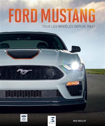 Ford Mustang : tous les modèles depuis 1964 1/2