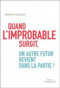 Quand l'improbable surgit, un autre futur revient dans la partie