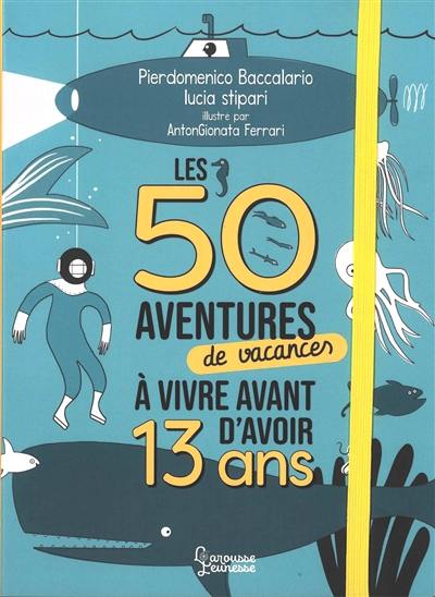 Les 50 aventures de vacances à vivre avant d'avoir 13 ans