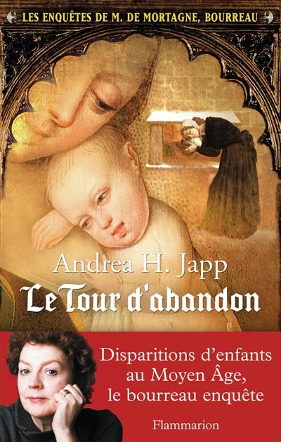 Les enquêtes de M. de Mortagne, bourreau. Vol. 3. Le tour d'abandon