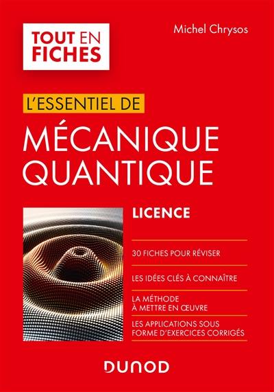 L'essentiel de mécanique quantique : licence