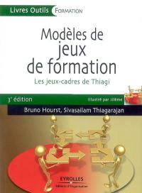 Modèles de jeux de formation : les jeux-cadres de Thiagi