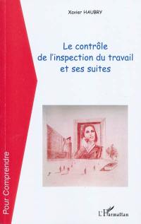 Le contrôle de l'inspection du travail et ses suites