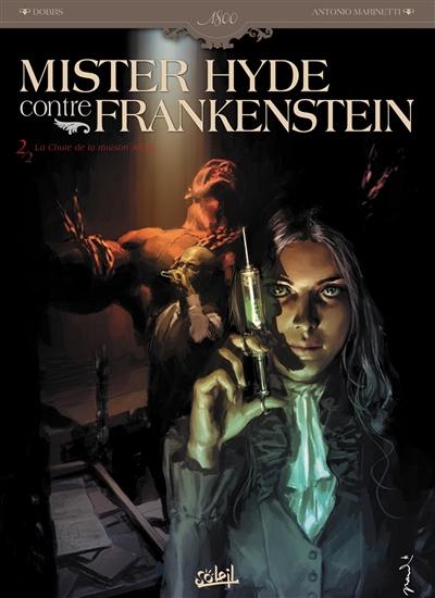 Mister Hyde contre Frankenstein. Vol. 2. La chute de la maison Jekyll