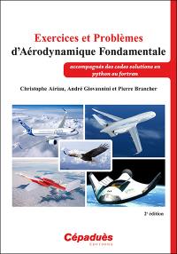 Exercices et problèmes d'aérodynamique fondamentale : accompagnés des codes solutions en Python ou Fortran