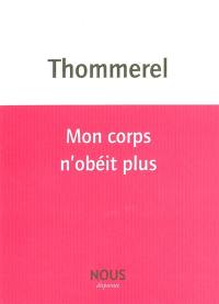 Mon corps n'obéit plus