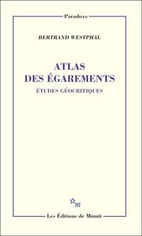 Atlas des égarements : études géocritiques