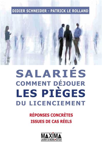 Salariés, comment déjouer les pièges du licenciement : réponses concrètes issues de cas réels