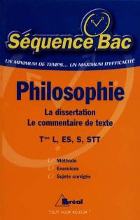 Philosophie : la dissertation, le commentaire de texte : terminales séries générales et technologiques