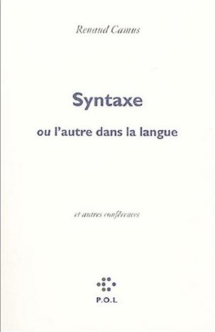 Syntaxe ou L'autre dans la langue. Eloge de la honte. Voix basse : éloge du chuchotement ou L'autre dans la voix