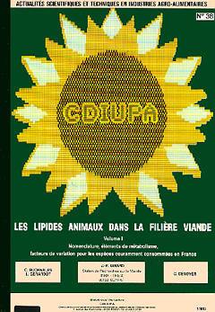 Les Lipides animaux dans la filière viande. Vol. 1. Nomenclature, éléments de métabolisme, facteurs de variation pour les espèces couramment consommées en France