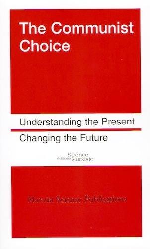 The communist choice : understanding the present, changing the future