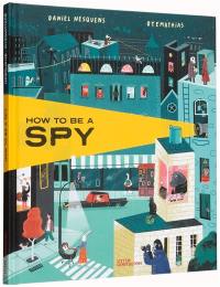 How to be a spy