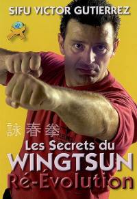 Les secrets du wingtsun : ré-évolution