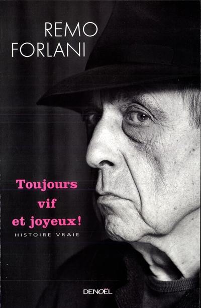 Toujours vif et joyeux : histoire vraie