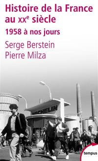 Histoire de la France au XXe siècle. Vol. 3. 1958 à nos jours