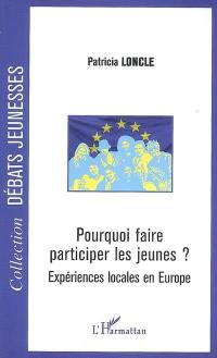 Pourquoi faire participer les jeunes ? : expériences locales en Europe