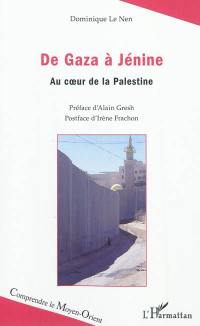 De Gaza a Jenine : au coeur de la Palestine