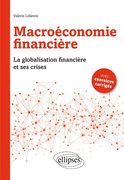 Macroéconomie financière : la globalisation financière et ses crises