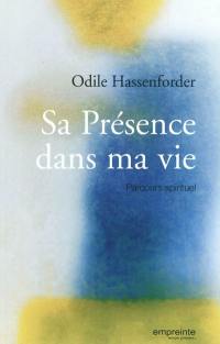 Sa présence dans ma vie : parcours spirituel