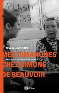 Mes dimanches chez Simone de Beauvoir : mémoires d'une jeune fille rebelle