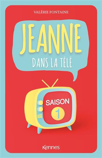 Jeanne dans la télé. Saison 1