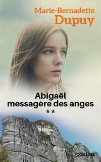 Abigaël : messagère des anges. Vol. 2