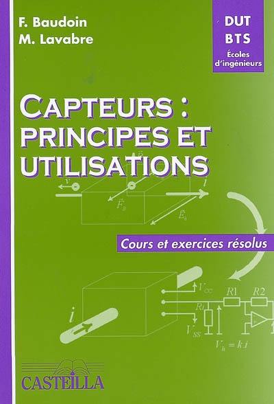 Capteurs : principes et utilisations : cours et exercices résolus, DUT, BTS, écoles d'ingénieurs