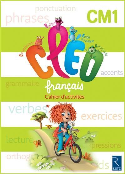 CLEO, français CM1, cycle 3 : cahier d'activités : programmes 2016