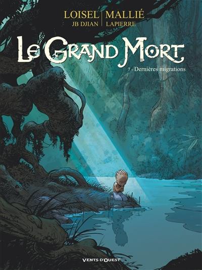 Le grand mort. Vol. 7. Dernières migrations