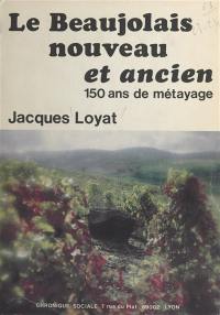 Le Beaujolais ancien et nouveau : 150 ans de métayage